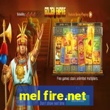 mel fire.net